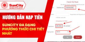 Hướng dẫn nạp tiền Suncity đa dạng phương thức chi tiết nhất