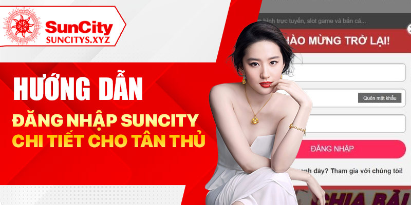 Hướng dẫn đăng nhập Suncity chi tiết cho tân thủ
