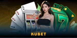 KUBET - Nguồn Gốc Uy Tín Cùng Trải Nghiệm Cá Cược Độc Đáo